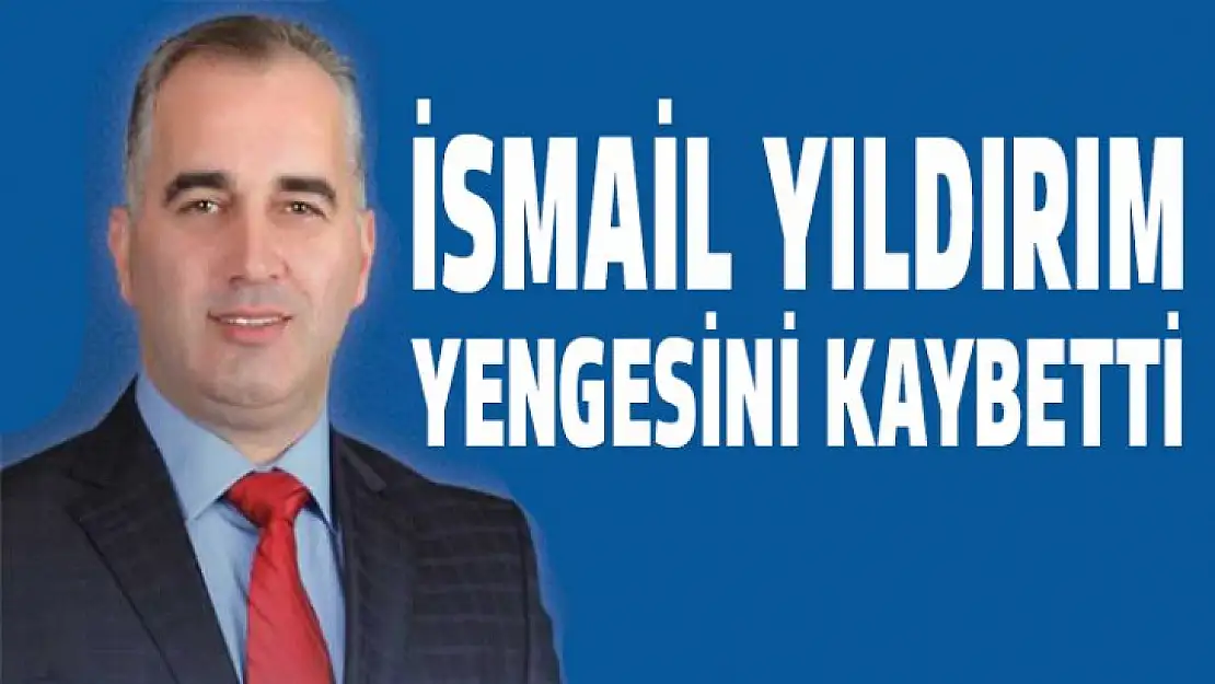 İsmail Yıldırım yengesini kaybetti