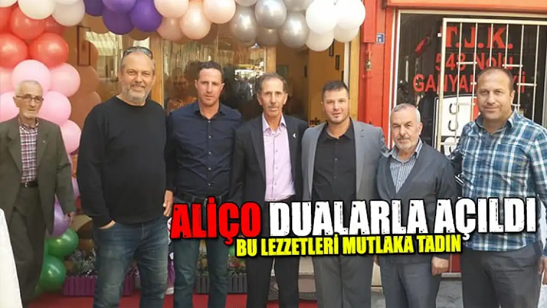 ALİÇO DUALARLA AÇILDI