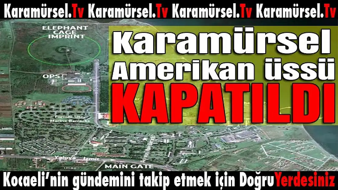 Karamürsel Amerikan üssü kapatıldı!