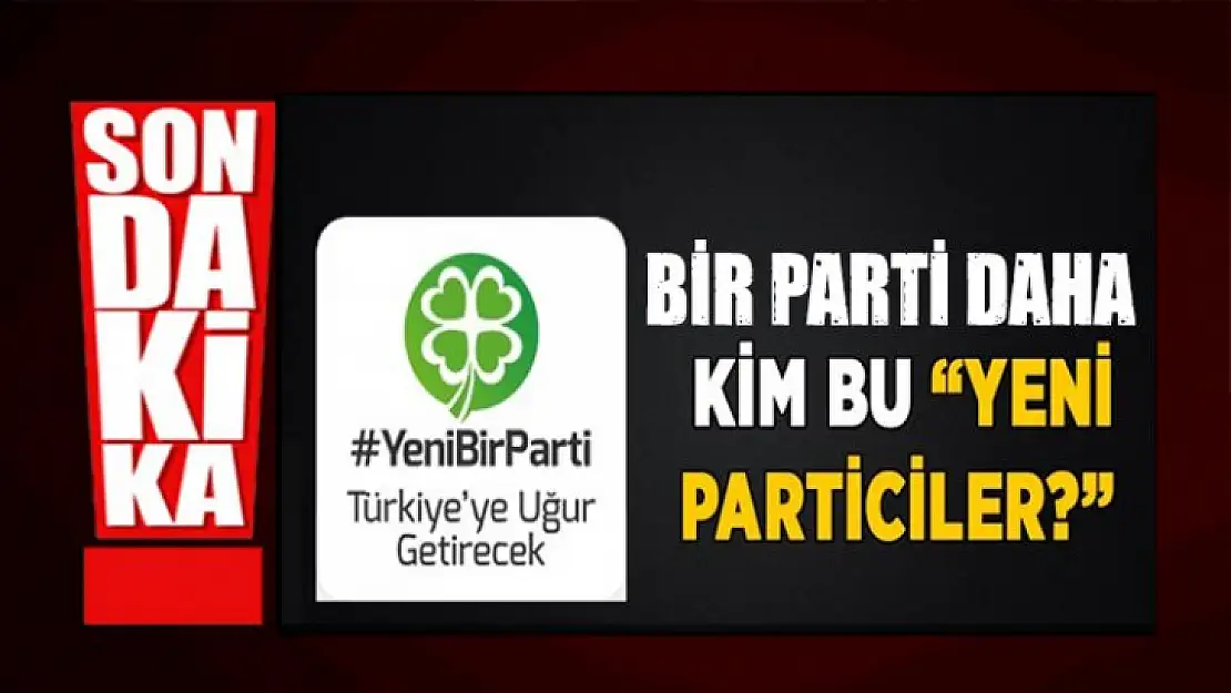 Yeni bir parti daha geliyor