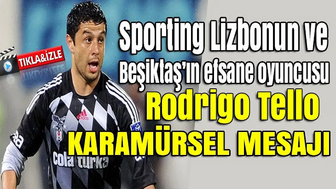 Dünya starı efsane  oyuncu Rodrigo Tello'nun Karamürsel mesajı