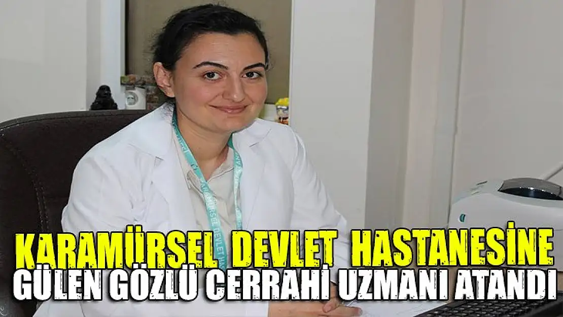 Karamürsel Devlet Hastanesine İkinci Genel Cerrahi Uzmanı Atandı