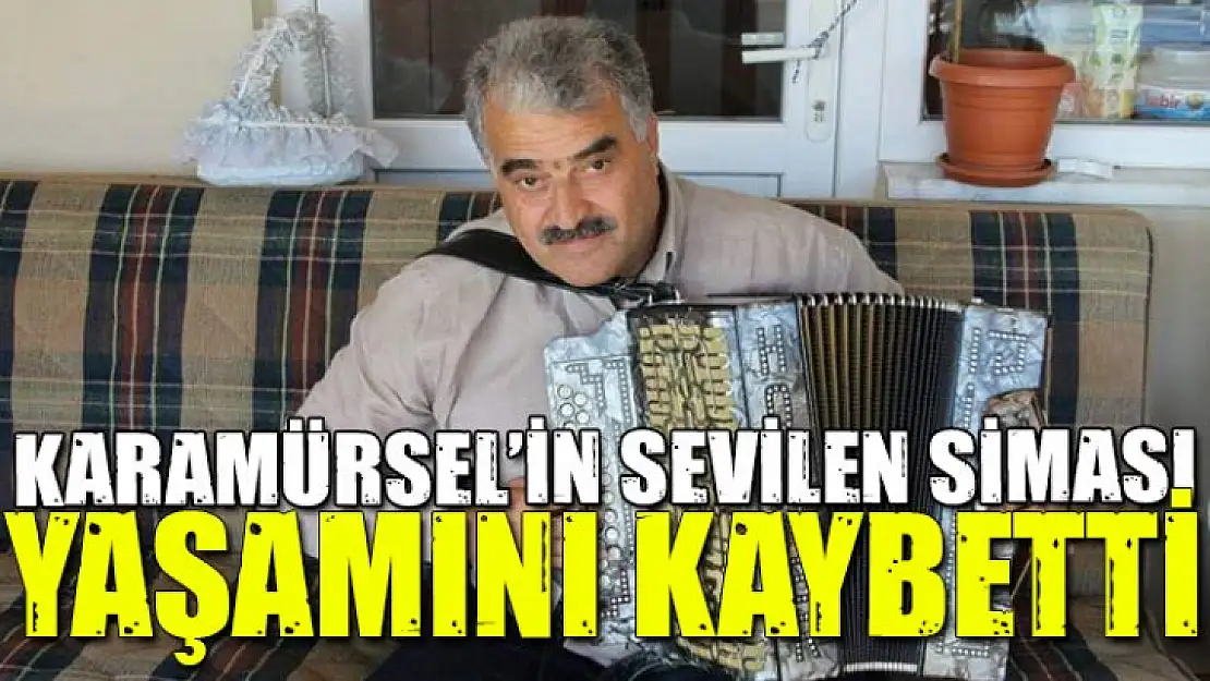 Karamürsel'in sevilen siması yaşamını kaybetti