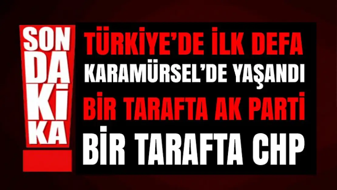 Türkiye'de bir ilk bir tarafta AK Parti'nin bir tarafta CHP'nin adayı