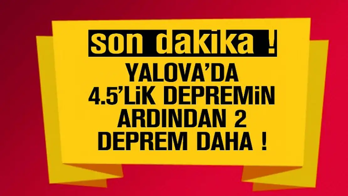 Yalova'da sabah saatlerinde 1'i büyük 3 deprem meydana geldi !