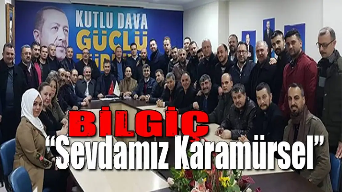 Bilgiç: 'Sevdamız Karamürsel'