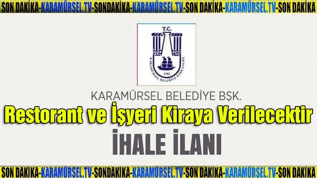 Karamürsel Belediyesi'ne ait restorant ve işyeri kiraya verilecektir