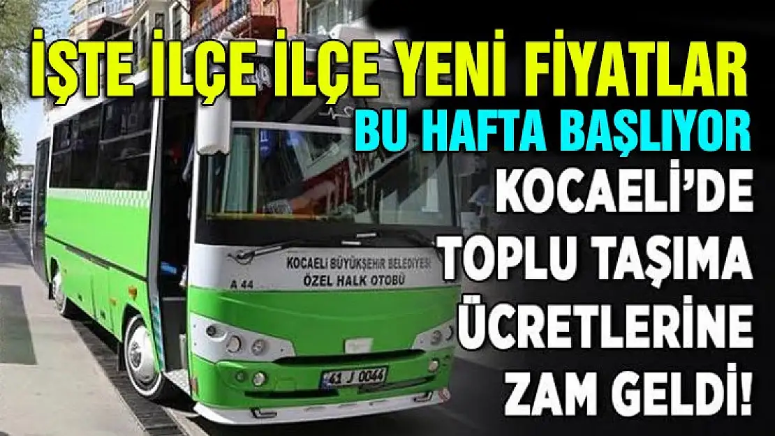 Kocaeli geneli zamlı fiyatlar başlıyor