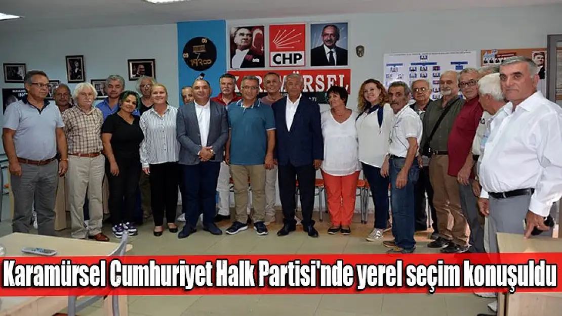 Karamürsel Cumhuriyet Halk Partisi'nde yerel seçim konuşuldu