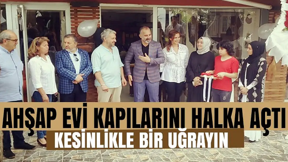 Karamürsel Ahşap Ev kapılarını halka açtı