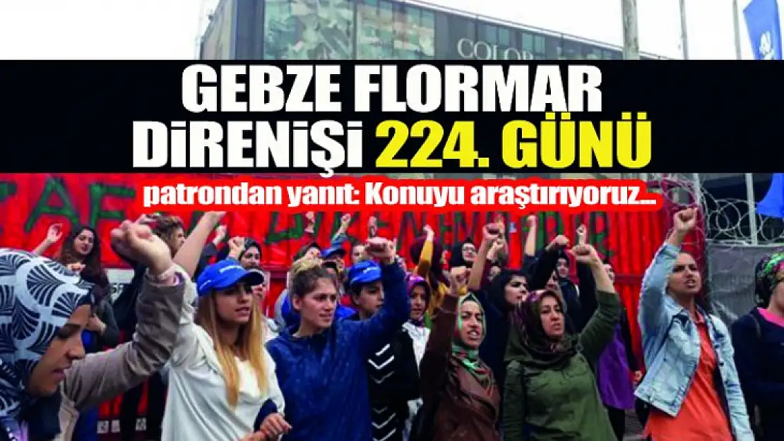 Gebze'de Flormar direnişinin 224. gününde yanıt: Konuyu araştırıyoruz...