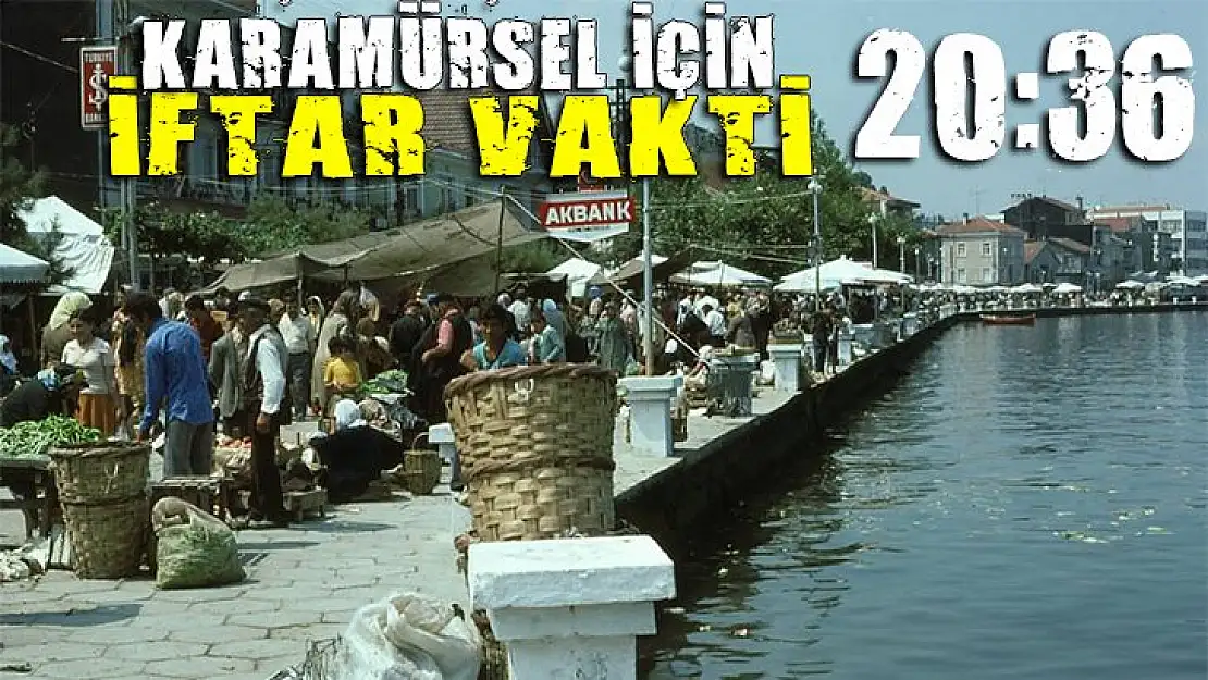 Karamürsel için iftar zamanı