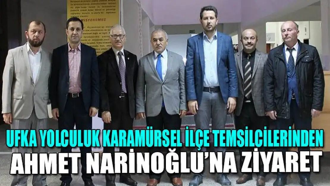 Karamürsel Ufka Yolculuk ilçe Temsilcilerinde Narinoğlu'na ziyaret