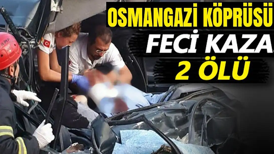 Osmangazi Köprüsü girişinde feci kaza 2 ölü