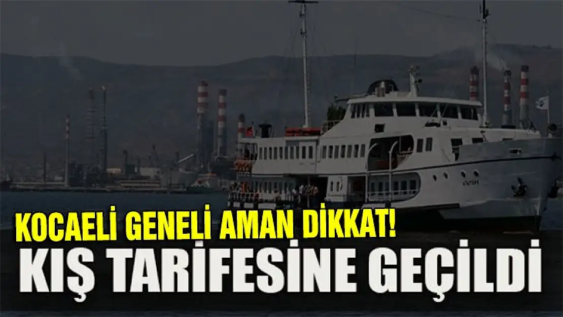 Kocaeli geneli aman dikkat! Kış tarifesine geçildi