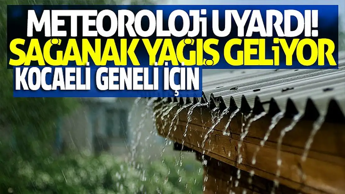 Meteoroloji Müdürlüğü'nden kuvvetli sağanak yağmur uyarısı