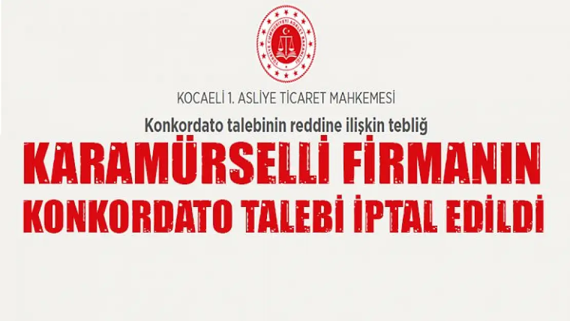 Karamürselli firmanın Konkordato talebi red edildi