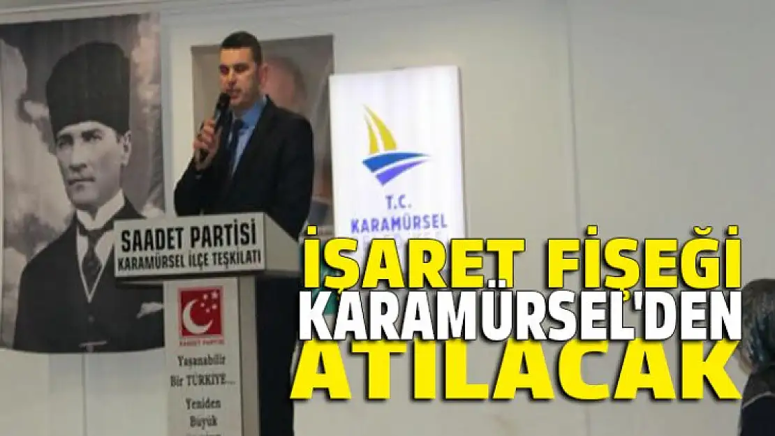 İŞARET FİŞEĞİ KARAMÜRSEL'DEN ATILACAK