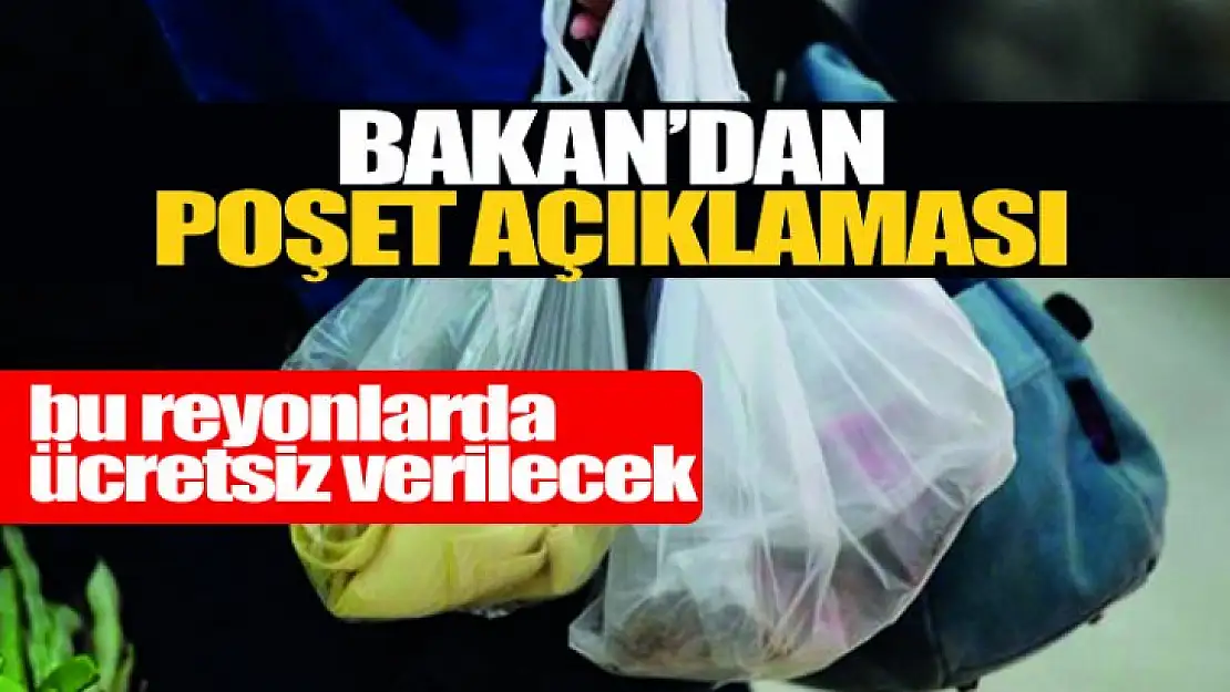 Bakan'dan Poşet ücretleriyle ilgili önemli açıklama