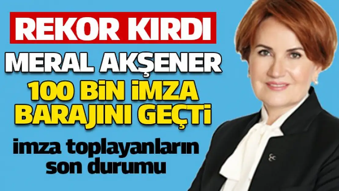 Akşener 100 Bin İmzayı İlk Günde Topladı