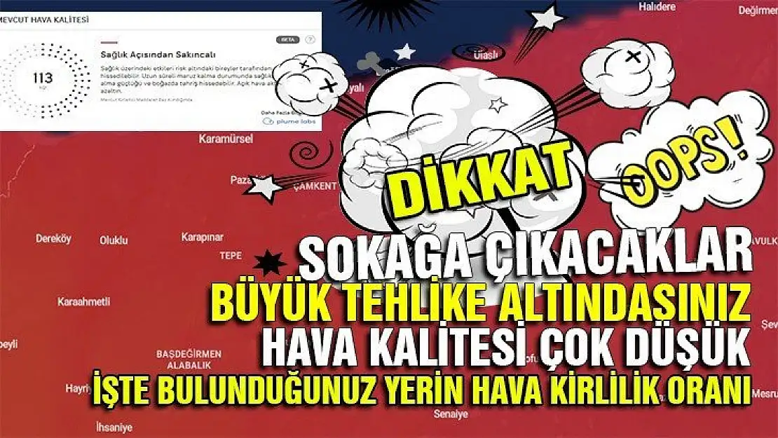 Hava kirliliğine dikkat! Çok riskli