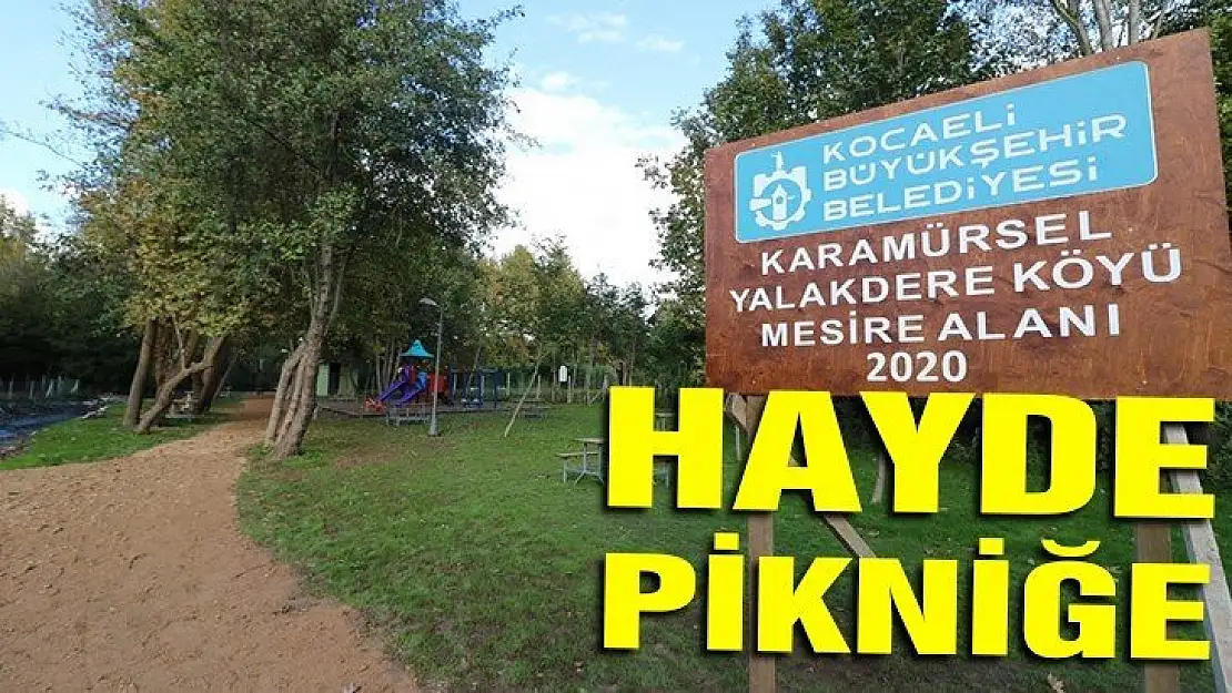 Hayde Karamürsel'de pikniğe