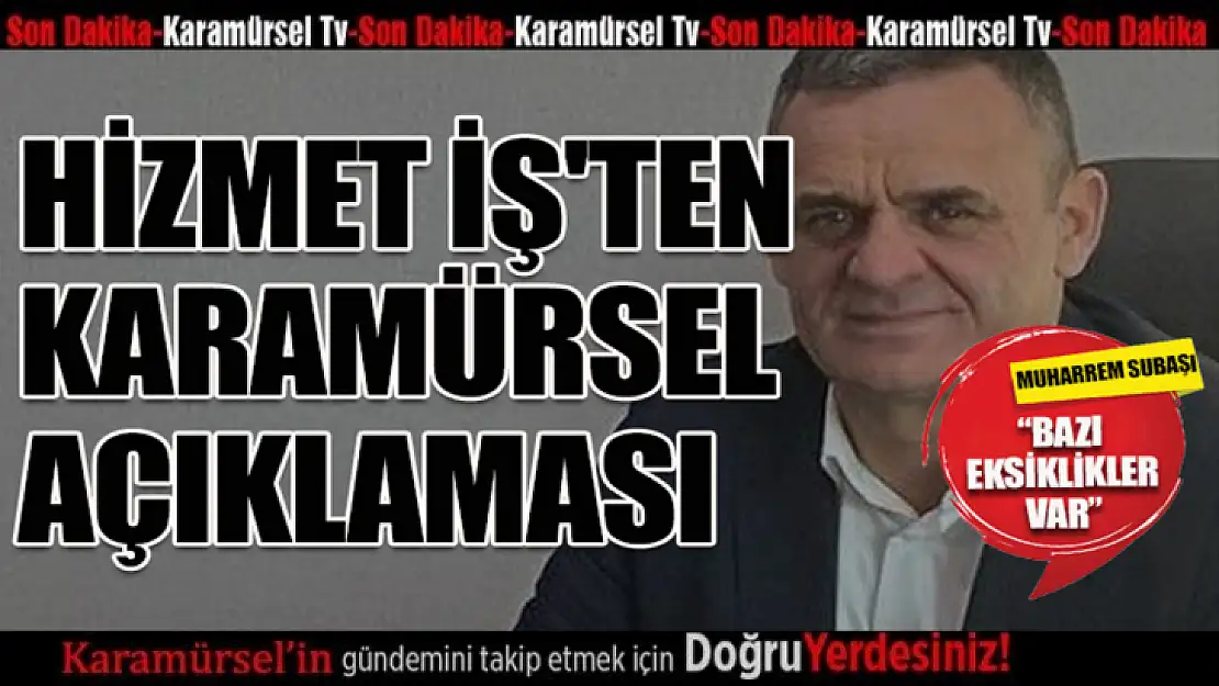 HİZMET İŞ'TEN KARAMÜRSEL AÇIKLAMASI