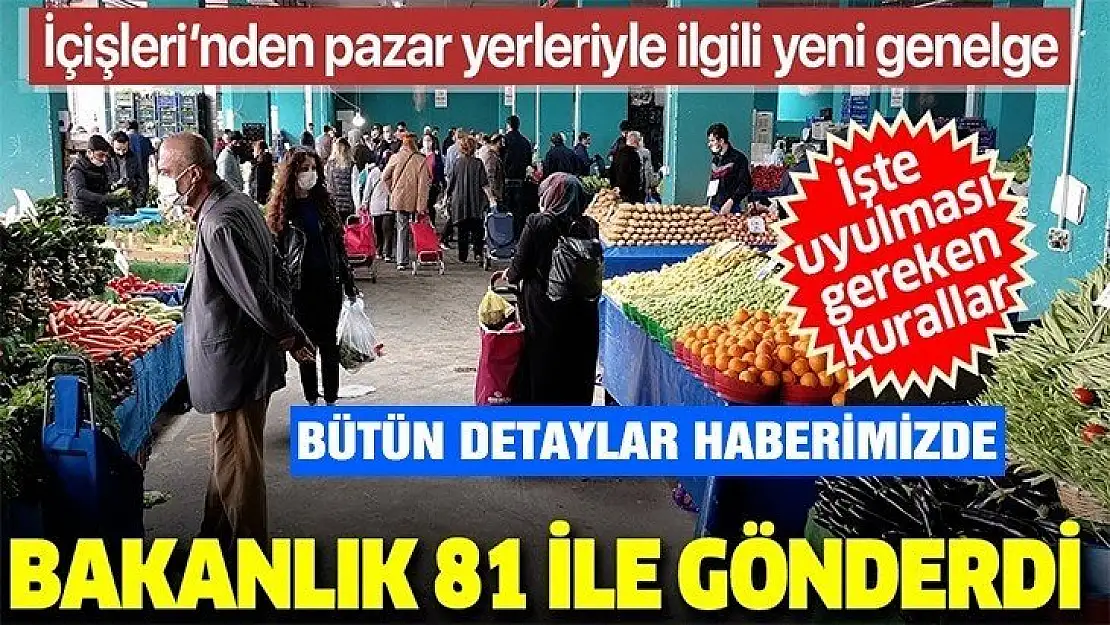 İçişleri Bakanlığından 81 il valiliğine pazar yerleriyle ilgili yeni genelge