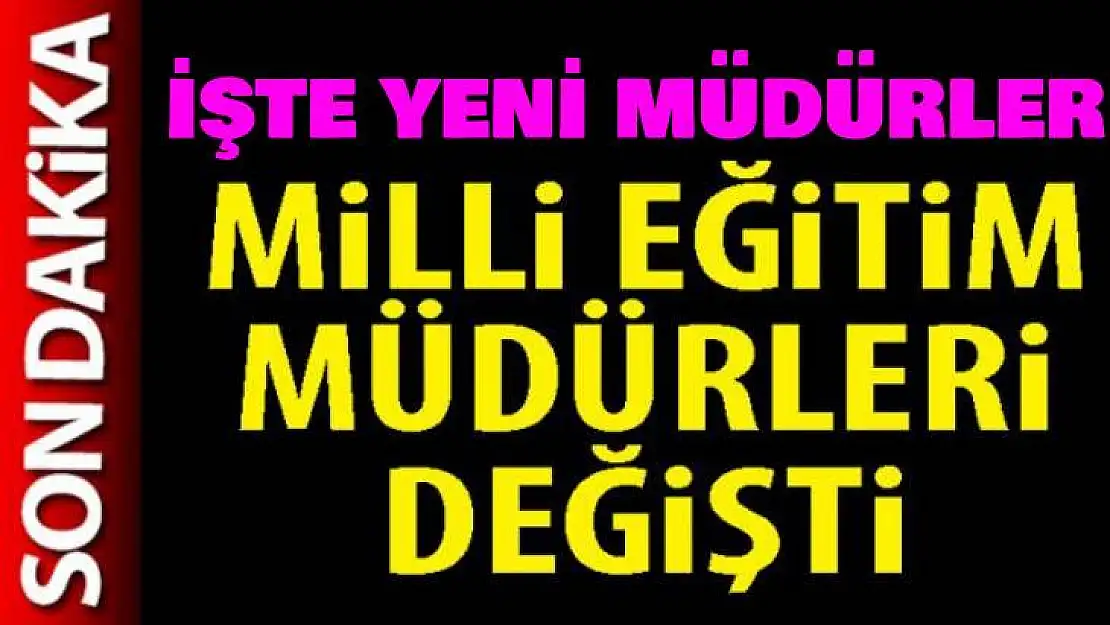 İlçe Milli Eğitim Müdürlüklerinde Büyük Değişiklik