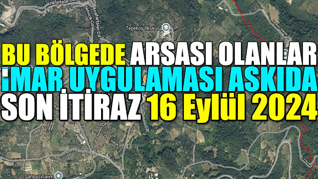 İmar Uygulaması Askıya Alındı! Son itiraz 16 Eylül