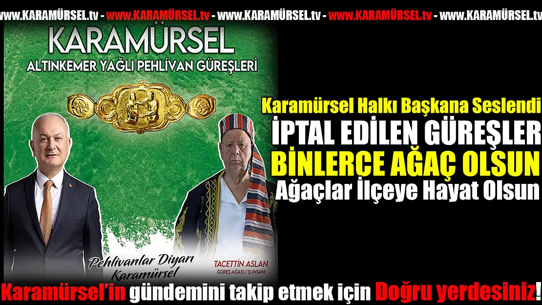 İptal edilen güreşlerin parası orman olsun