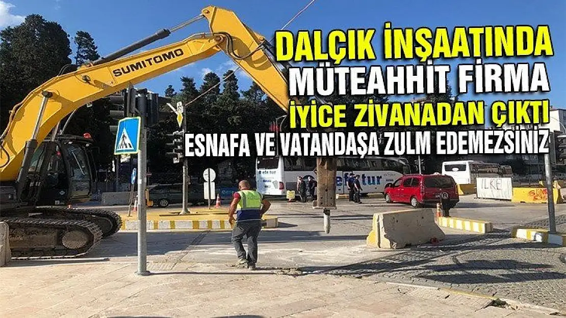 İŞ YAPIYORUZ DİYE VATANDAŞA ZULÜM EDEMEZSİNİZ!