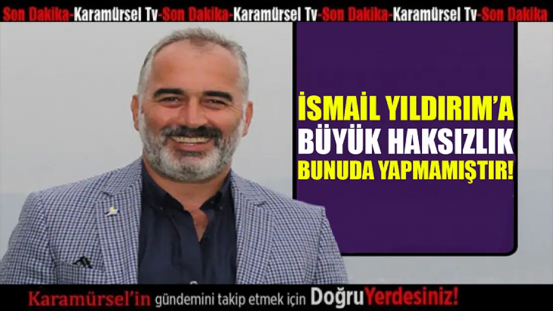 İsmail Yıldırım bunu da yapmamıştır!