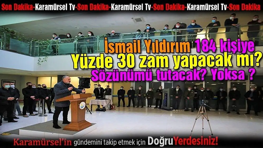 İsmail Yıldırım işçilere yüzde 30 zam?