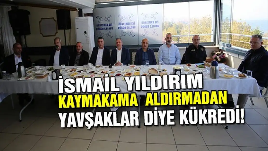 İsmail Yıldırım Yavşaklar dedi herkes dondu kaldı