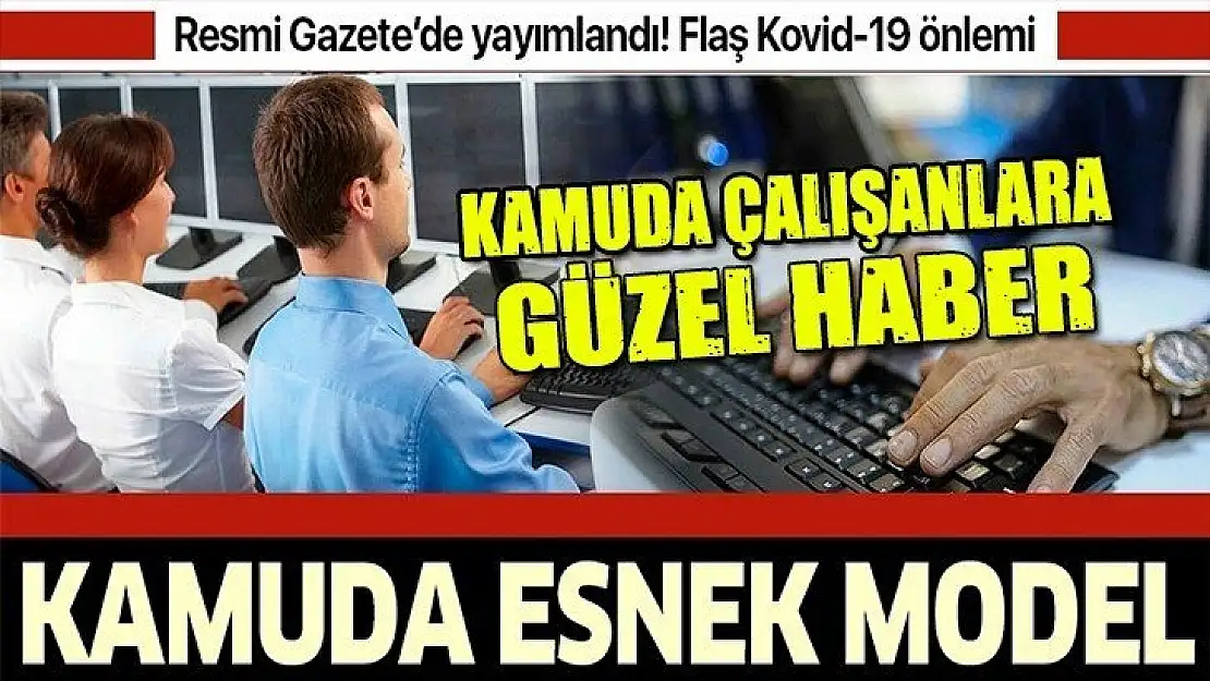 Kamu çalışanlarına resmi açıklama! Uzaktan çalışma imkanı verildi!