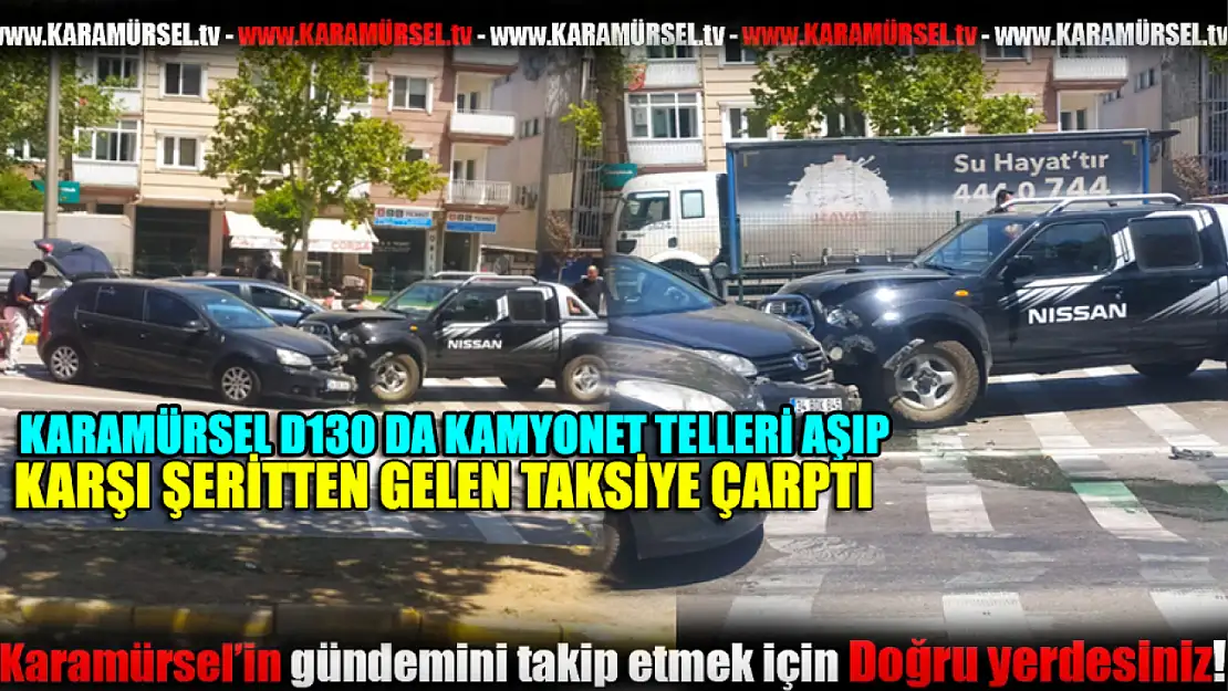 Kamyonet Tel Örgüleri Aşıp Taksiye Çarptı!