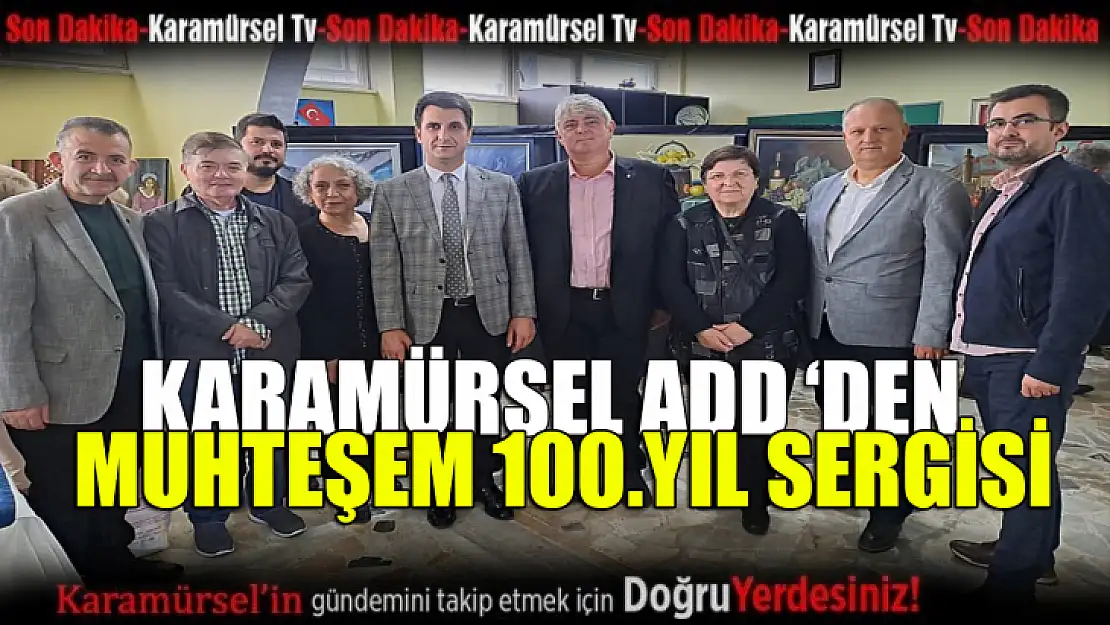 Karamürsel ADD'den muhteşem 100. Yıl sergisi