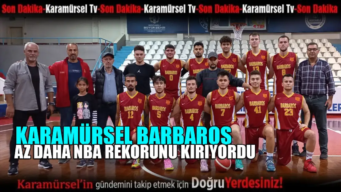 Karamürsel Barbaros adeta tarih yazıyor!