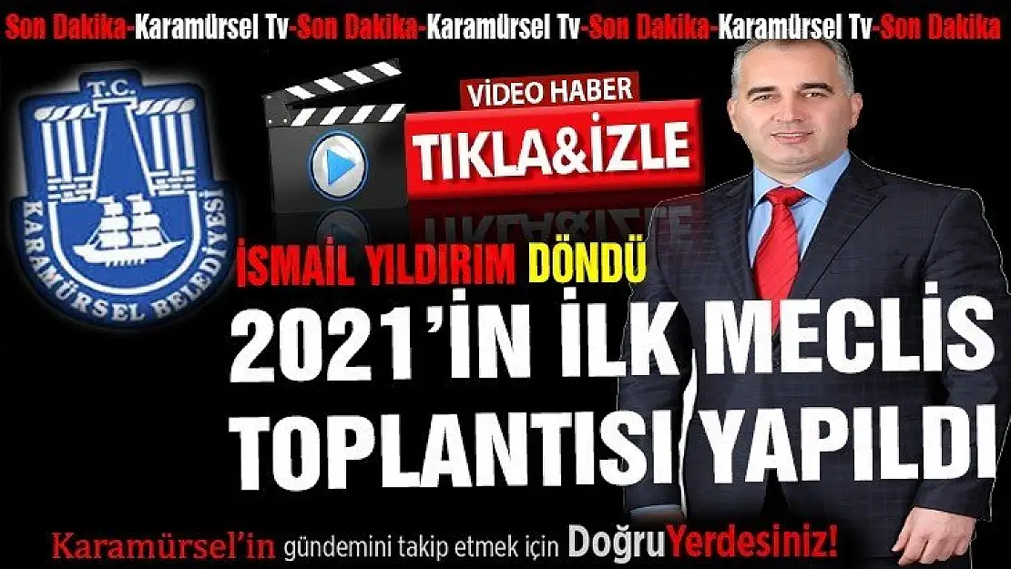 Karamürsel Belediyesi 2021 ilk meclis toplantısı yapıldı