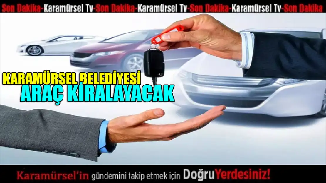 Karamürsel Belediyesi araç kiralayacak    