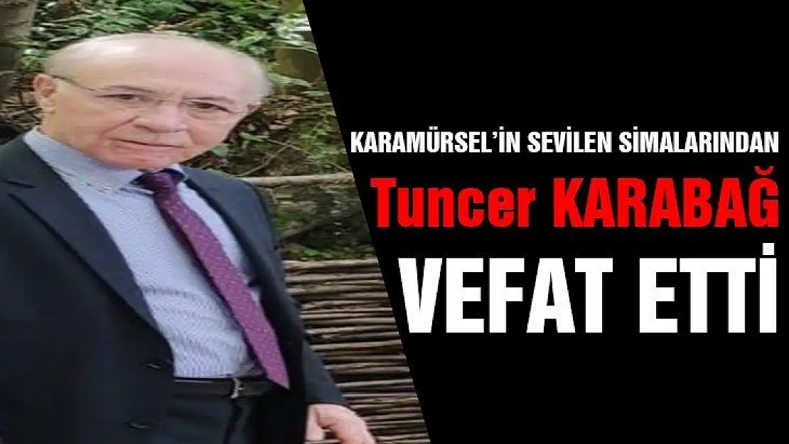 Karamürsel bir büyüğünü daha kaybetti