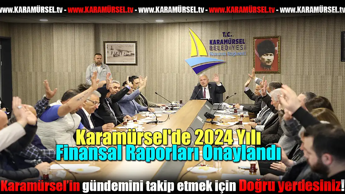 Karamürsel'de 2024 Yılı Finansal Raporları Onaylandı