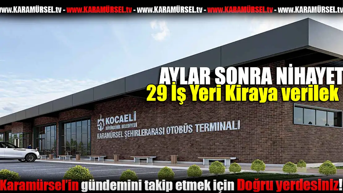 Karamürsel'de 29 işyeri kiraya verilecek!