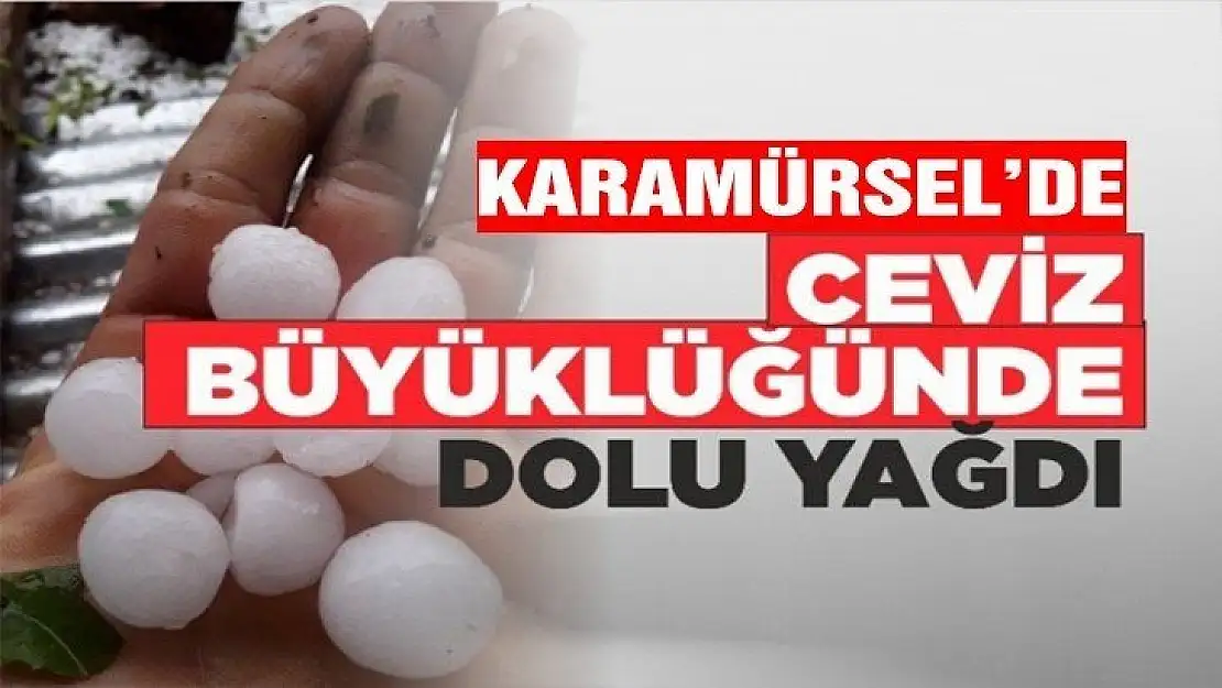 Karamürsel'de ceviz büyüklüğünde dolu