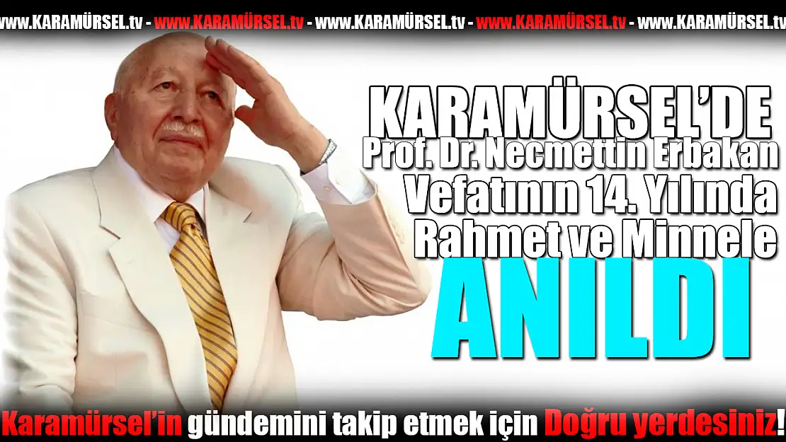 Karamürsel'de Prof. Dr. Necmettin Erbakan rahmetle anıldı