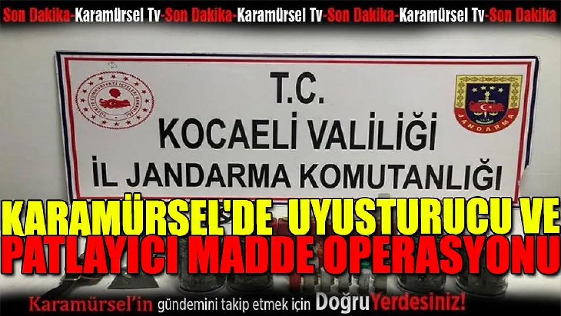 Karamürsel'de uyuşturucu ve patlayıcı madde ele geçirildi