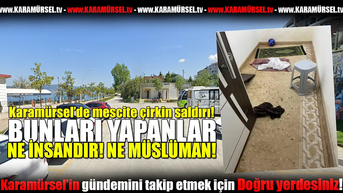 Karamürsel'deki Mescide çirkin saldırı!