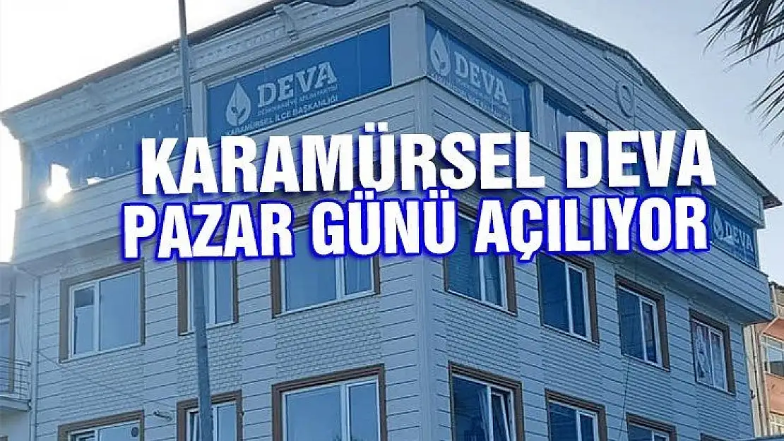 Karamürsel DEVA'da büyük açılış Pazar