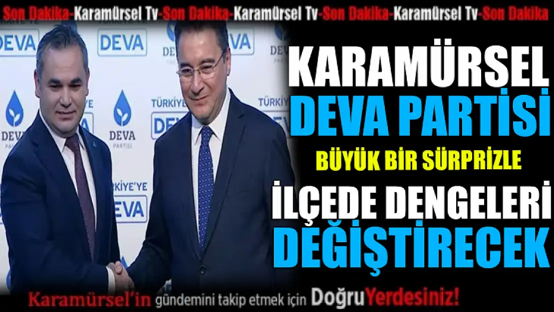 Karamürsel Deva İlçede dengeleri değiştirecek